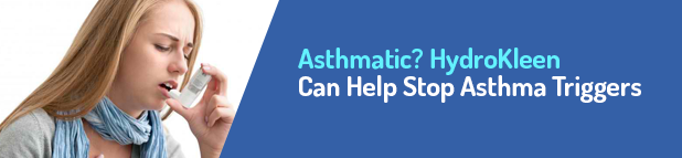Asthmatic? HydroKleen Can Help Stop Asthma Triggers ...