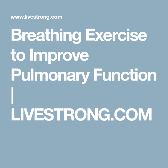 Breathing Exercise to Improve Pulmonary Function