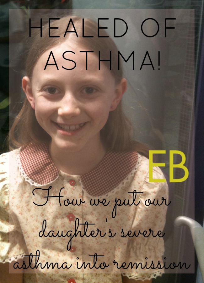 HEALED OF ASTHMA!~ How we put our daughter