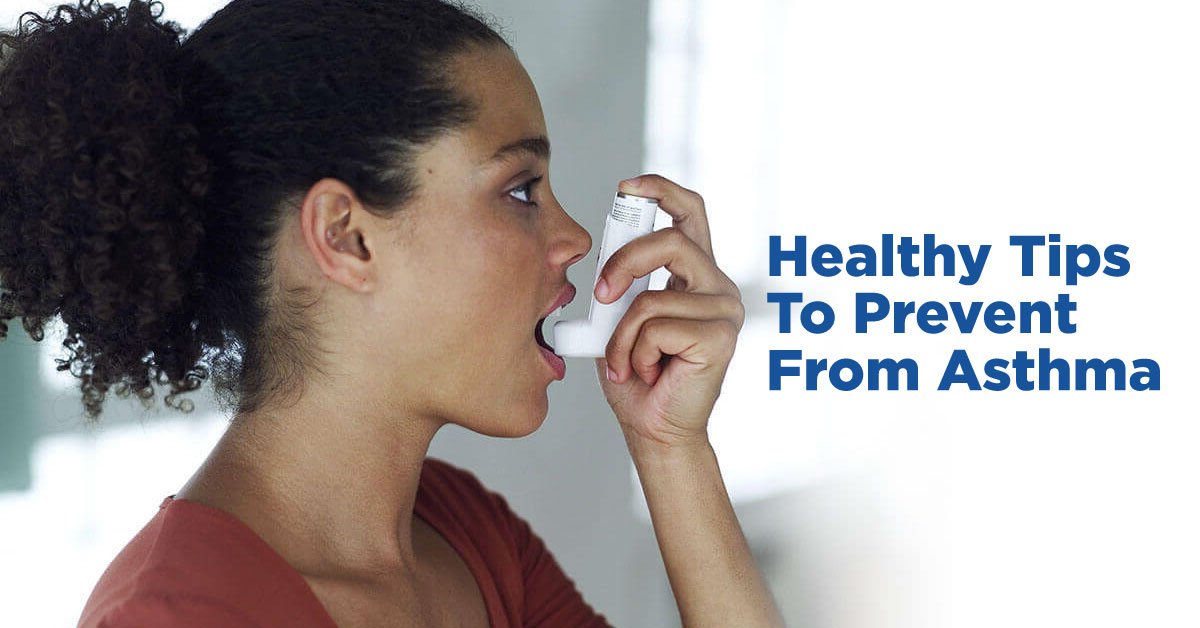 Healthy Tips To Prevent From Asthma