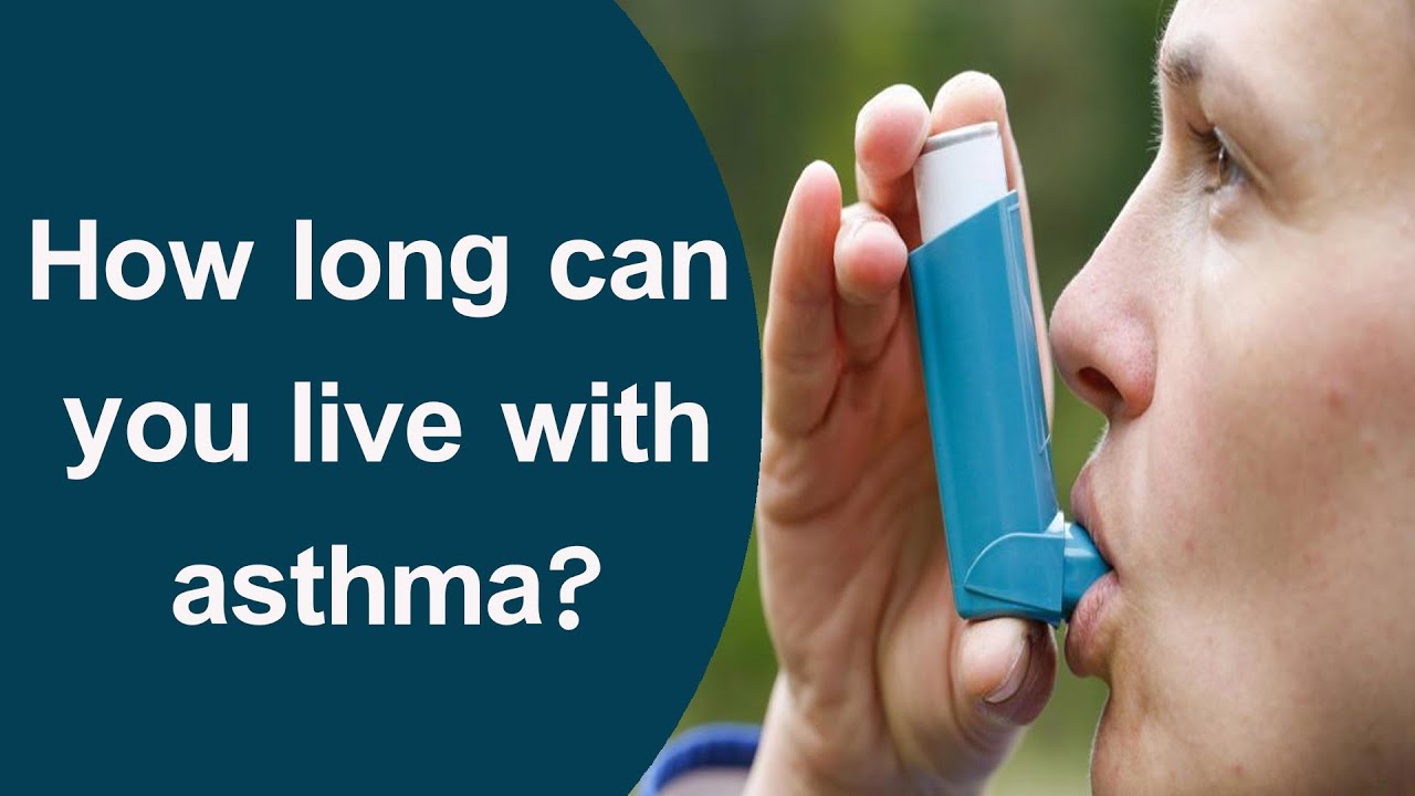 How long can you live with asthma?