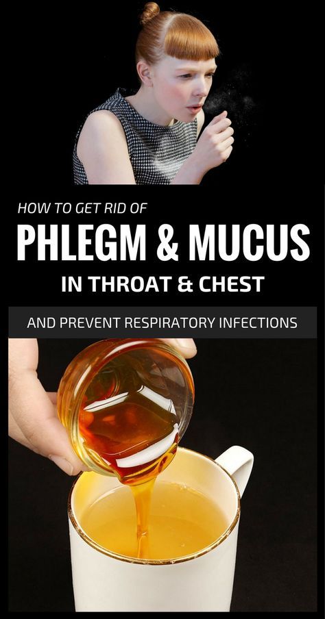 How To Get Rid Of Phlegm And Mucus In Throat And Chest And ...