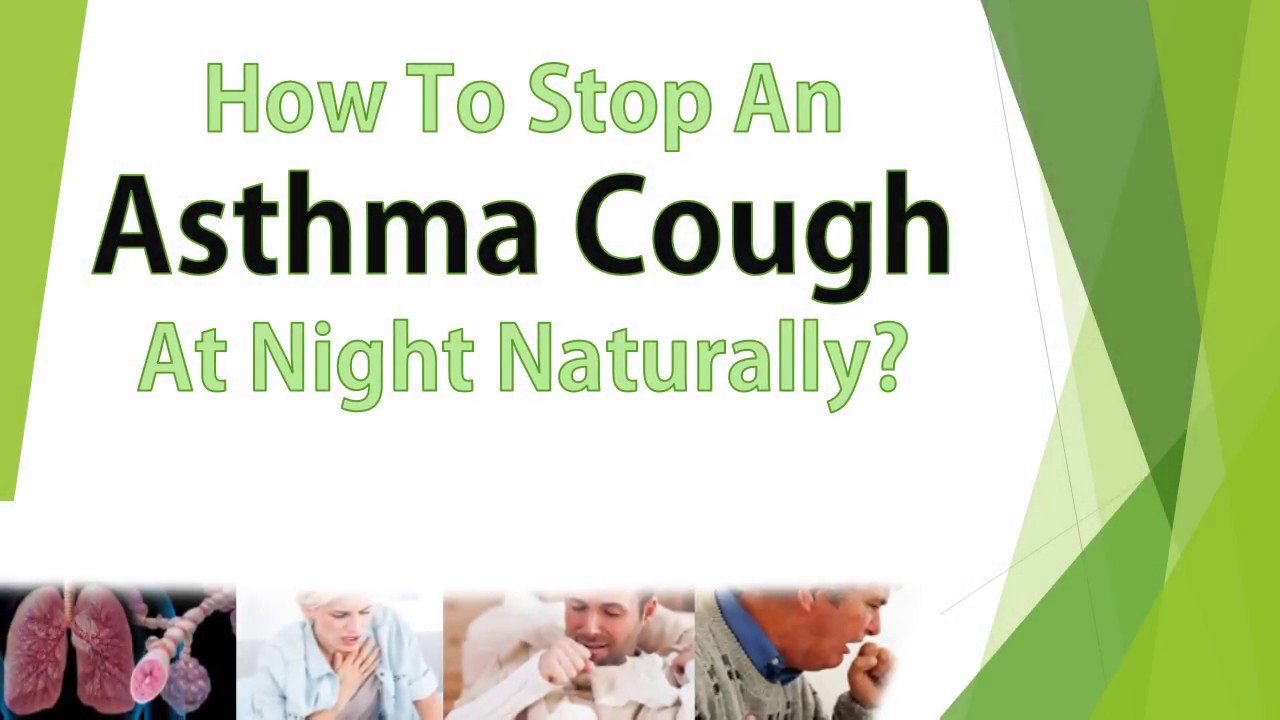 How To Stop Asthma Cough At Night Naturally?