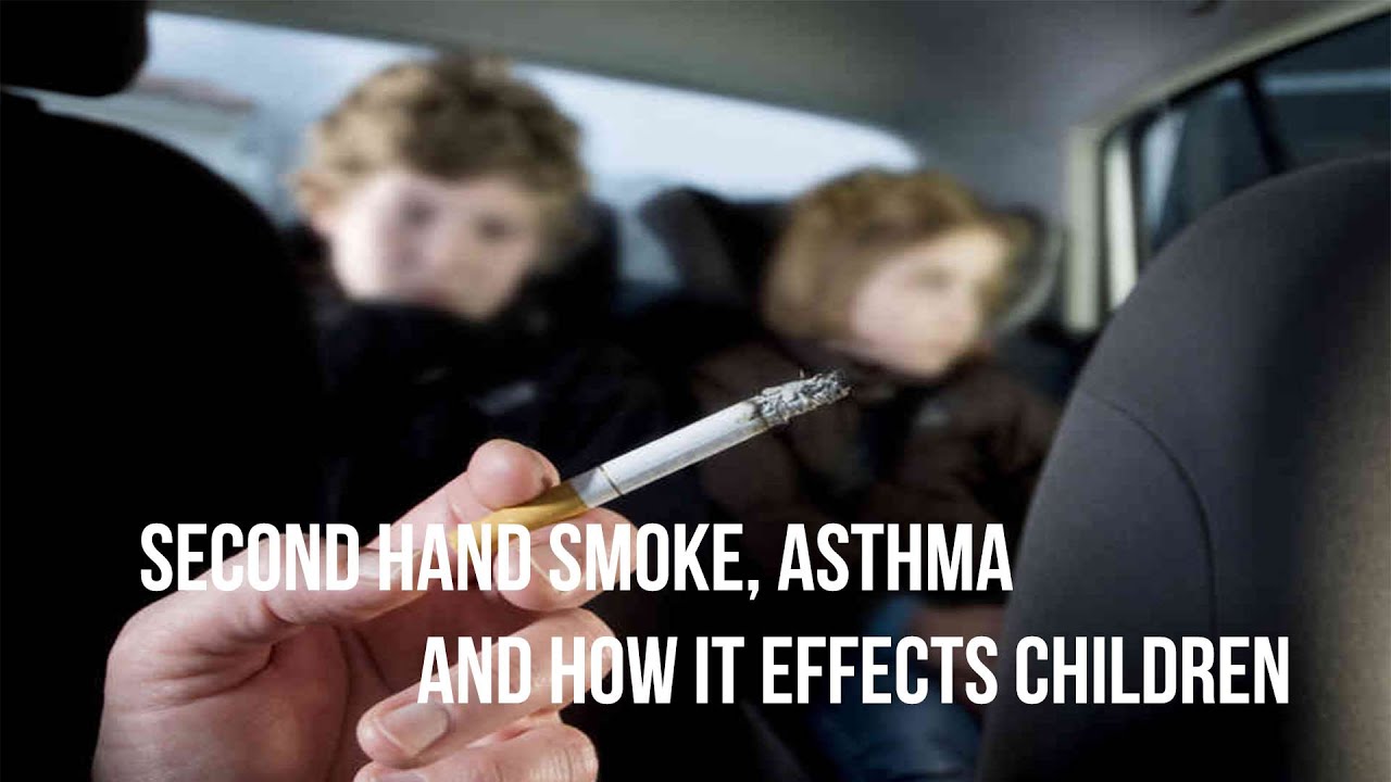 Second hand smoke, Asthma and how it effects children ...
