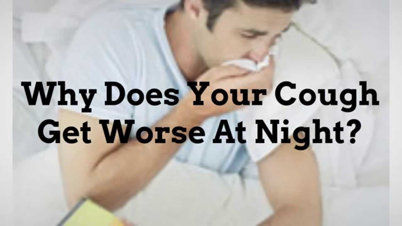 why does your cough get worse at night